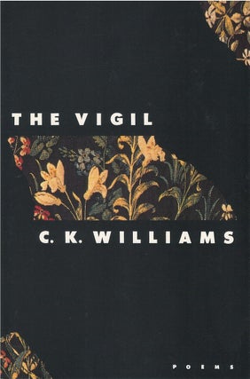 Item #00091454 The Vigil. C. K. Williams