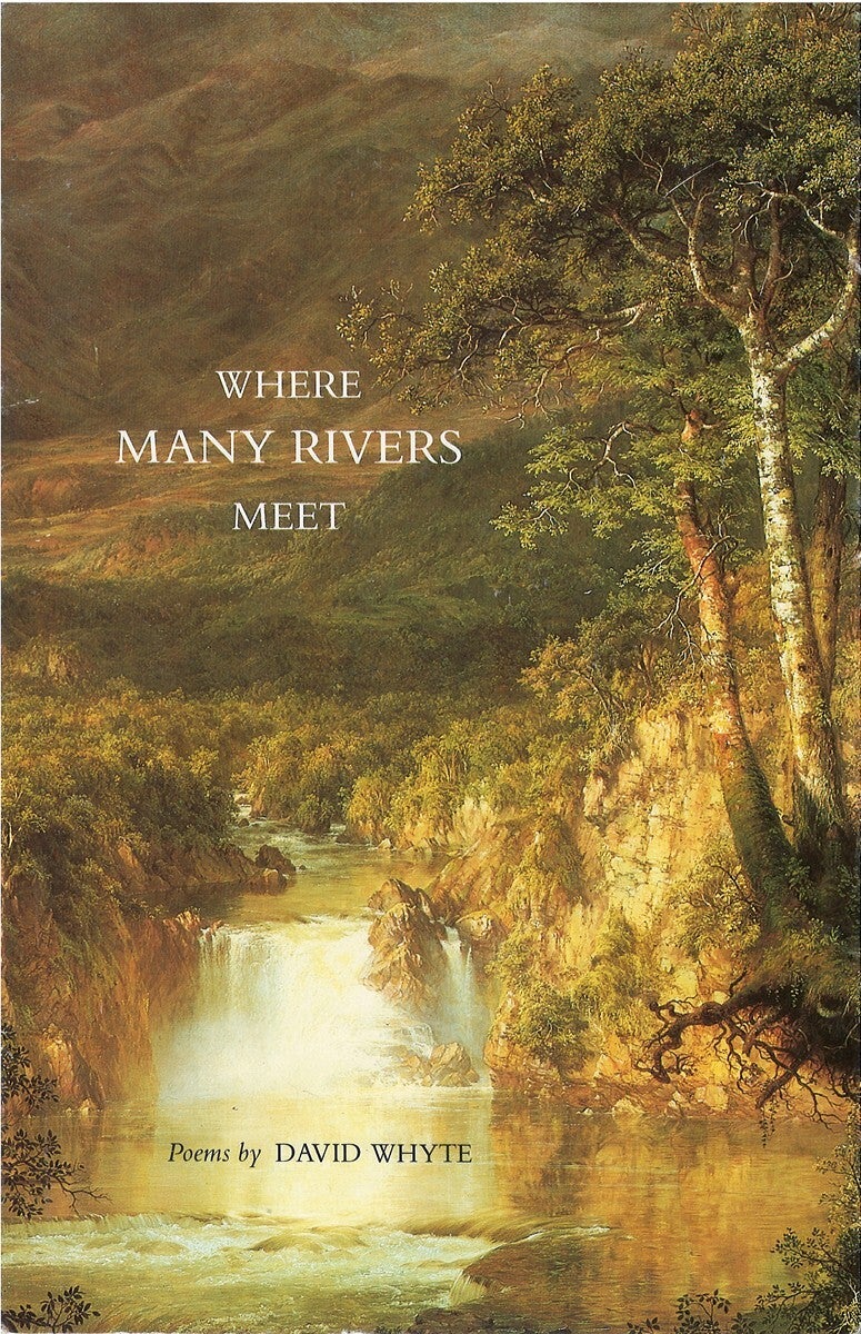 Where Many Rivers Meet | David Whyte | Sixth Printing