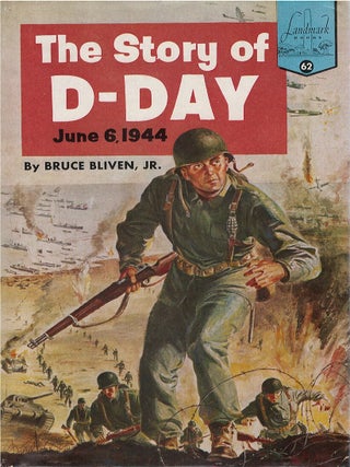 Item #00091490 The Story of D-Day, June 6, 1944 (Landmark Books #62). Bruce Bliven, Jr