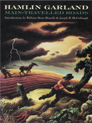 Item #00091513 Main-Travelled Roads. Hamlin Garland, William Dean Howells, Joseph B. McCullough,...