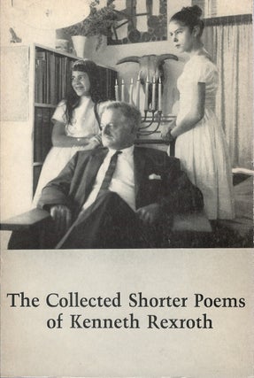 Item #00091614 The Collected Shorter Poems of Kenneth Rexroth. Kenneth Rexroth
