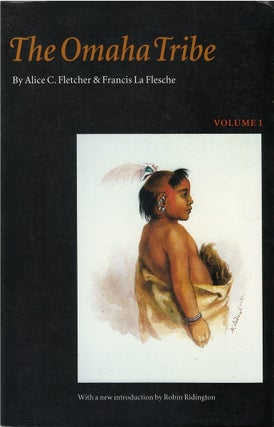 Item #00091650 The Omaha Tribe, Volume I. Alice C. Fletcher, Francis La Flesche, Robin Ridington,...