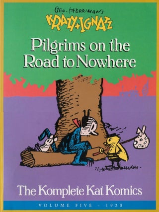 Item #00091663 Pilgrims on the Road to Nowhere: The Komplete Kat Komics, Volume Five - 1920....