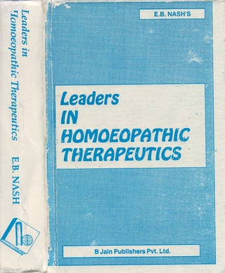 Item #00091736 Leaders in Homoeopathic Therapeutics. E. B. Nash