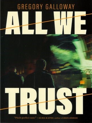 Item #00091767 All We Trust. Gregory Galloway