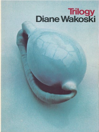 Item #00091783 Trilogy. Diane Wakoski