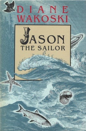 Item #00091790 Jason the Sailor. Diane Wakoski