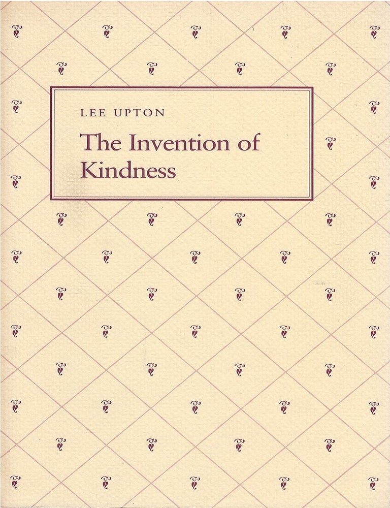 The Invention of Kindness | Lee Upton
