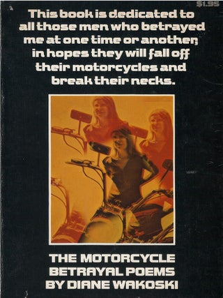 Item #00091817 The Motorcycle Betrayal Poems. Diane Wakoski