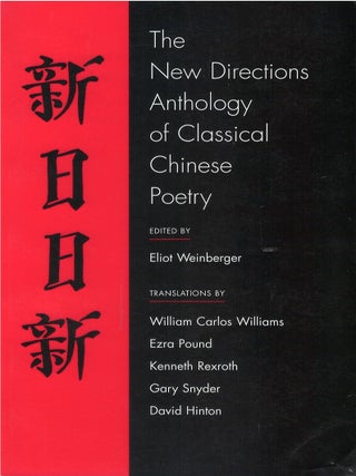 Item #00091822 The New Directions Anthology of Classical Chinese Poetry. Eliot Weinberger,...