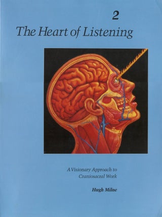 Item #00091835 The Heart of Listening: A Visionary Approach to Craniosacral Work. Volume 2:...