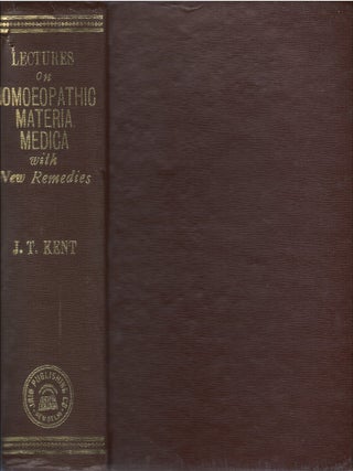 Item #00091855 Lectures on Homeopathic Materia Medica with New Remedies. James Tyler Kent, Jugal...