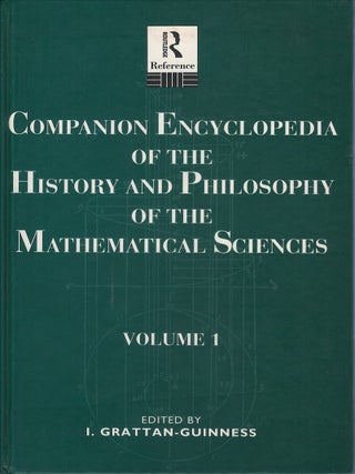 Item #00091904 Companion Encyclopedia of the History and Philosophy of the Mathematical Sciences,...