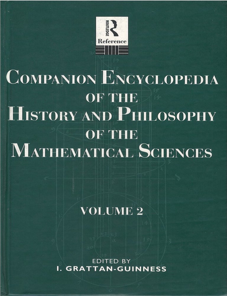 Item #00091905 Companion Encyclopedia of the History and Philosophy of the Mathematical Sciences, Volume 2. Ivor Grattan-Guinness.