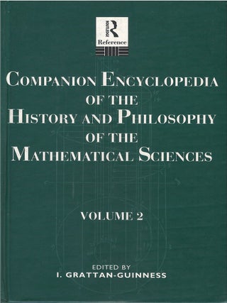 Item #00091905 Companion Encyclopedia of the History and Philosophy of the Mathematical Sciences,...