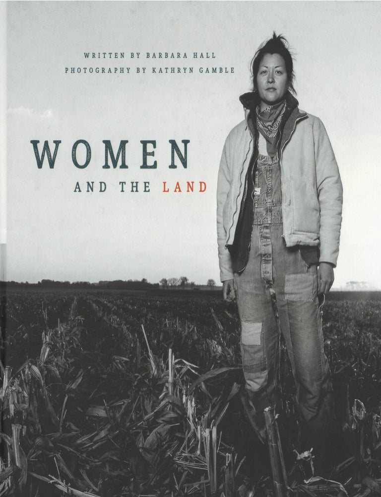 Item #00091949 Women and the Land. Barbara Hall.