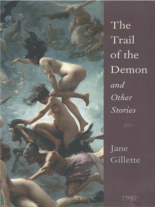 Item #00091961 The Trail of the Demon, and Other Stories. Jane Gillette