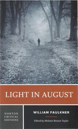Item #00091986 Light in August (Norton Critical Edition). William Faulkner, Melanie Benson Taylor