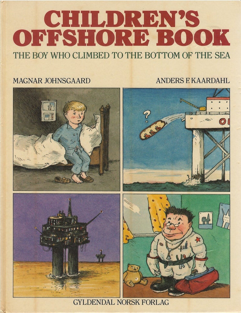 Item #00091998 Children's Offshore Book: The Boy Who Climbed to the Bottom of the Sea. Magnar Johnsgaard.