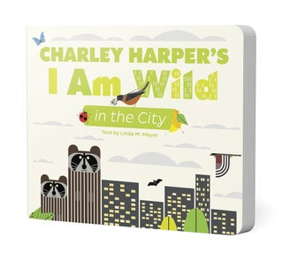 Item #00092016 I Am Wild in the City. Charley Harper
