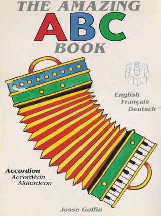 Item #00092031 The Amazing ABC Book: English, Fran&ccedil;ais, Deutsch. Rainbow Grafics International