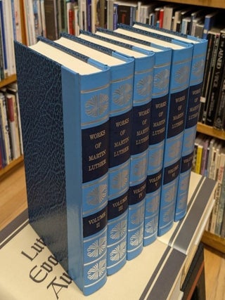 Works of Martin Luther with Introduction and Notes (The Philadelphia Edition)
