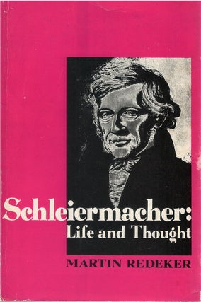 Item #00092077 Schleiermacher: Life and Thought. Martin Redeker, John Wallhausser, tr