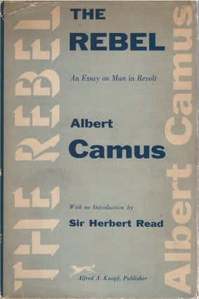 Item #00092078 The Rebel. Albert Camus, Anthony Bower, Herbert Read, tr, intr