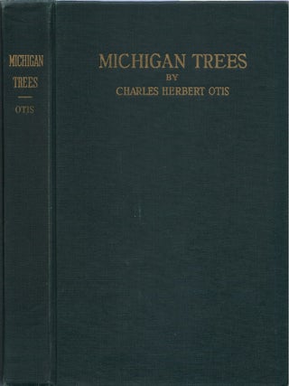 Item #00092117 Michigan Trees: A Handbook of the Native and Most Important Introduced Species....
