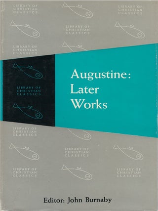 Item #00092167 Augustine: Later Works. Augustine of Hippo, John Burnaby, tr