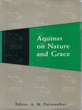 Item #00092168 Nature and Grace: Selections from the Summa Theologica of Thomas Aquinas. Thomas...