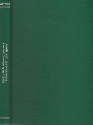Item #00092208 James and Alvin Sanders: Livestock Journalists of the Midwest. Richard Bryan Helmer
