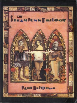 Item #00092220 The Steampunk Trilogy: Victoria/Hottentots/Walt and Emily. Paul Di Filippo