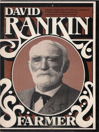 Item #00092224 David Rankin, Farmer: Modern Agricultural Methods Contrasted with Primitive...