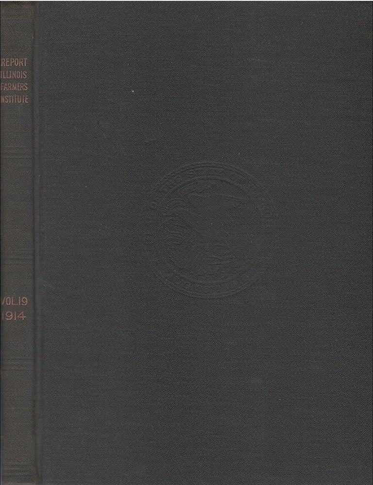 Item #00092225 The Nineteenth Annual Report of the Illinois Farmers' Institute: A Hand-Book of Agriculture. H. A. McKeene.