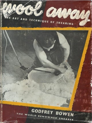 Item #00092245 Wool Away: The Art and Technique of Shearing. Godfrey Bowen