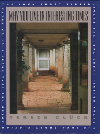 Item #00092288 May You Live in Interesting Times. Tereze Gl&uuml;ck