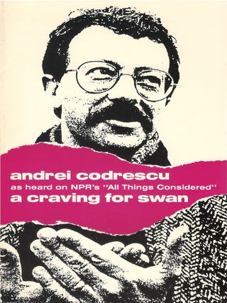 Item #00092356 A Craving for Swan. Andrei Codrescu
