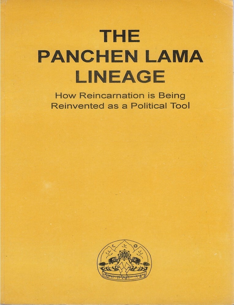 Item #00092440 The Panchen Lama Lineage: How Reincarnation Is Being Reinvented as a Political Tool. Department of Information Central Tibetan Administration-in-Exile, International Relations.