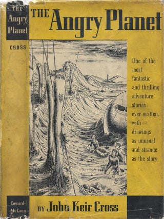 Item #00092443 The Angry Planet. John Keir Cross