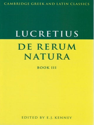 Item #00092522 De Rerum Natura, Book III. Lucretius, E. J Kenney, Titus Lucretius Carus