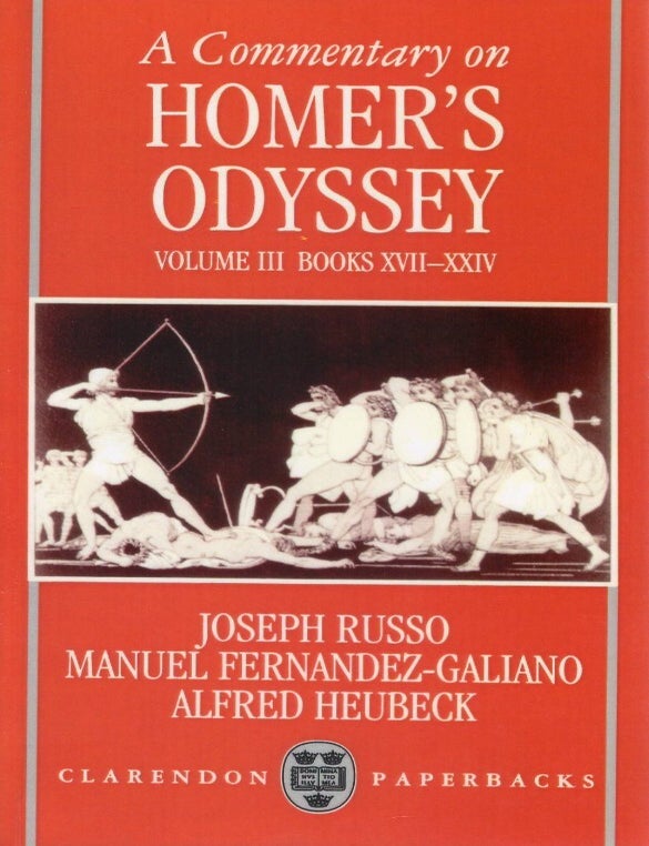 Item #00092536 A Commentary on Homer's Odyssey, Volume III: Books XVII-XXIV. Joseph Russo, Manuel Fernandez-Galiano, Alfred Heubeck.