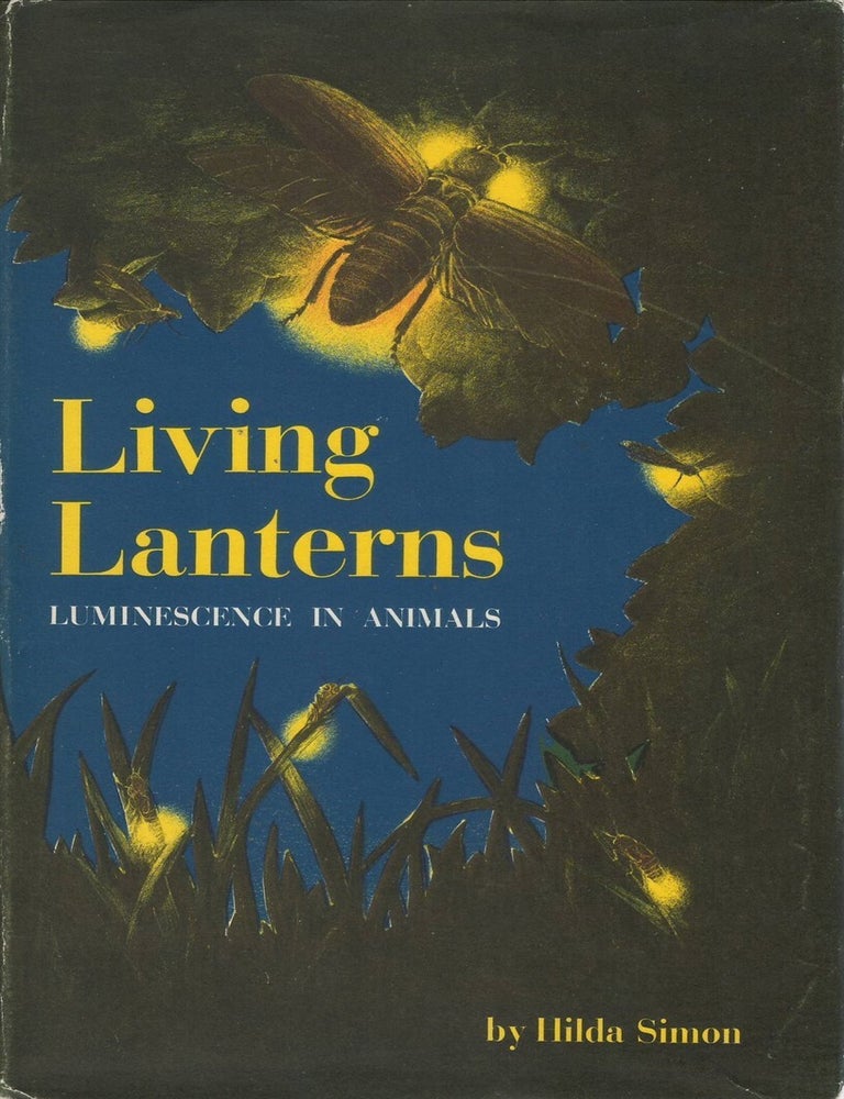 Item #00092570 Living Lanterns: Luminescence in Animals. Hilda Simon.