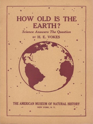 Item #00092572 How Old Is the Earth? Science Answers the Question. H. E Vokes