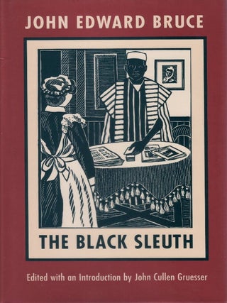 Item #00092629 The Black Sleuth. John Edward Bruce, John Cullen Gruesser