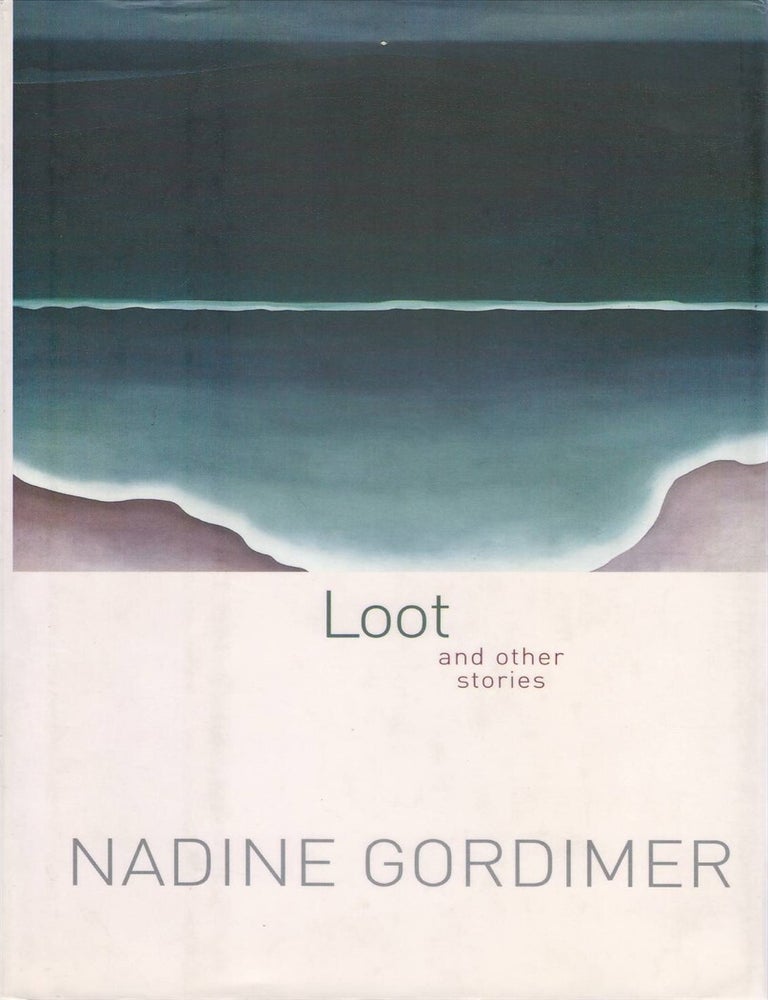 Item #00092647 Loot, and Other Stories. Nadine Gordimer.