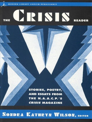 The Crisis Reader: Stories, Poetry, and Essays from the N.A.A.C.P.'s Crisis Magazine