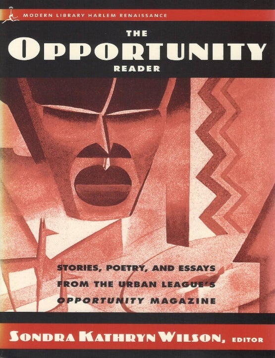 Item #00092657 The Opportunity Reader: Stories, Poetry, and Essays from the Urban League's Opportunity Magazine. Sondra Kathryn Wilson.