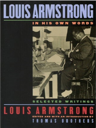 Item #00092681 Louis Armstrong in His Own Words. Louis Armstrong, Thomas Brothers