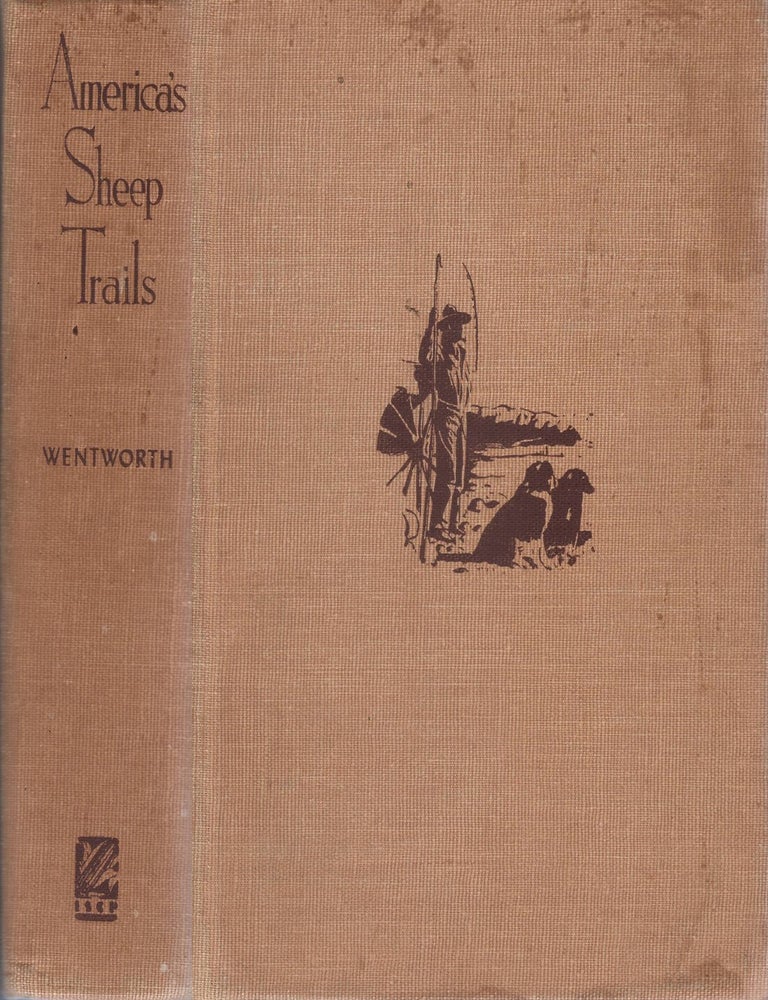 Item #00092739 America's Sheep Trails: History - Personalities. Edward Norris Wentworth.